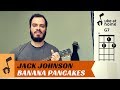 Jack Johnson - Banana Pancakes | Ukulele tutorial