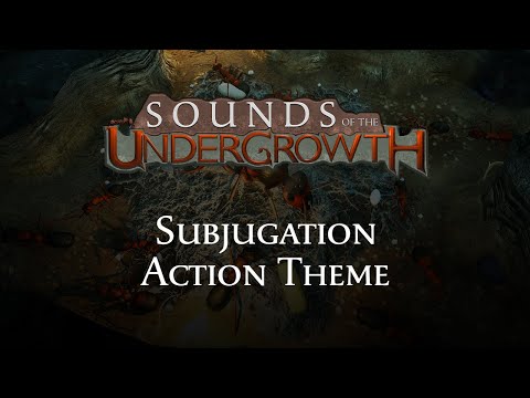 Sounds of the Undergrowth - Subjugation Action Theme - Empires of the Undergrowth OST