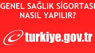 E-Devlet Genel Sağlık Sigortası Nasıl Yapılır?