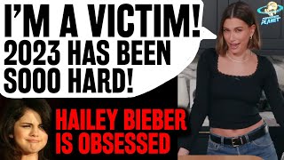 OBSESSED Selena Gomez STALKER Hailey Bieber Cries I'M A FRAGILE VICTIM! Declares 2023 Her Worst Year