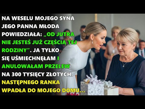Na weselu syna panna młoda powiedziała: „Od jutra nie jesteś rodziną”. Anulowałam 300 tys.