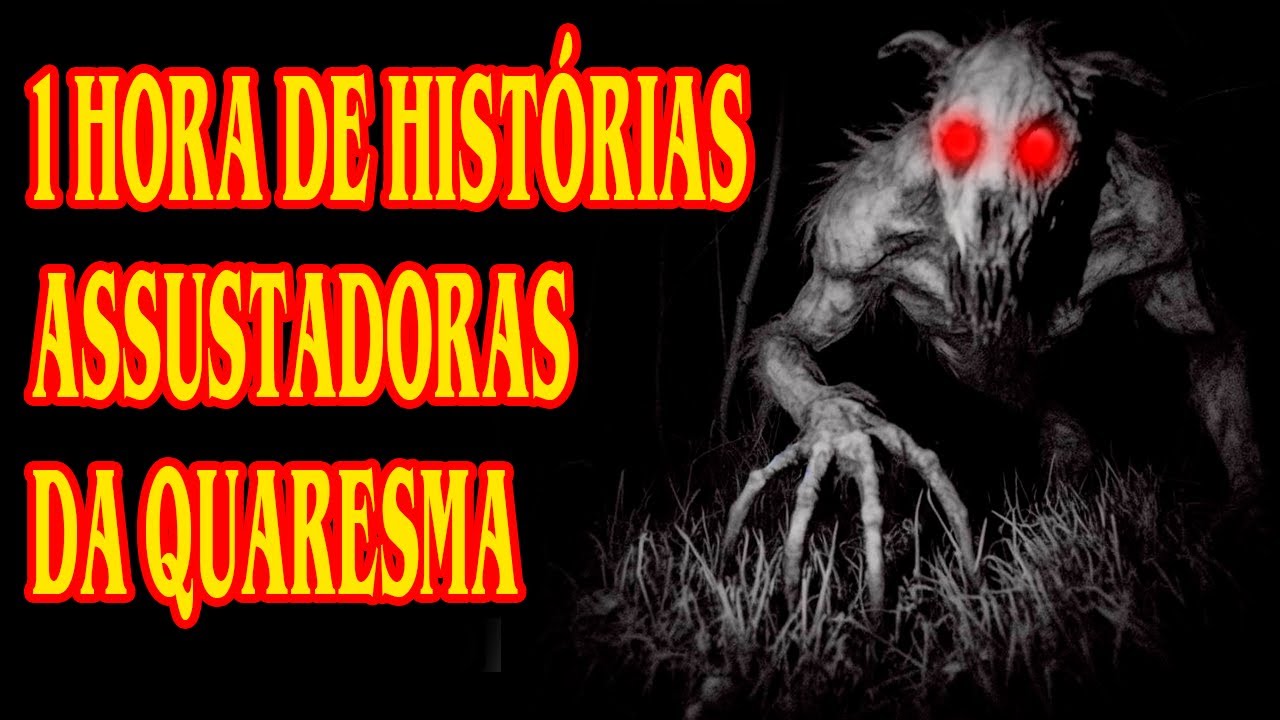 TERROR NA QUARESMA 1 HORA HISTÓRIAS DA QUARESMA