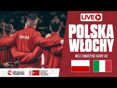 Polska U18 - Włochy U18 (Mecz towarzyski)