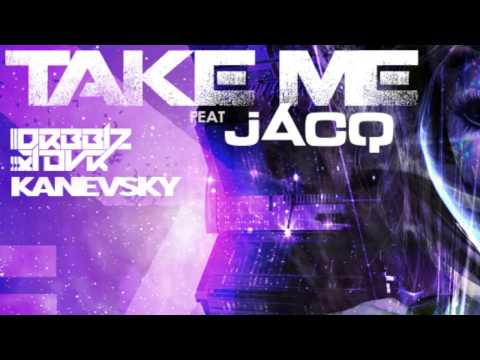 Drbblz x Tovr x Kanevsky - Take Me (feat. jACQ)