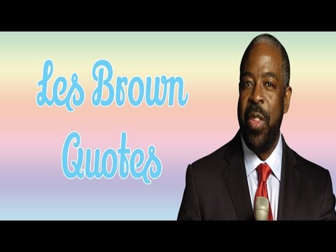 Les Brown Quotes