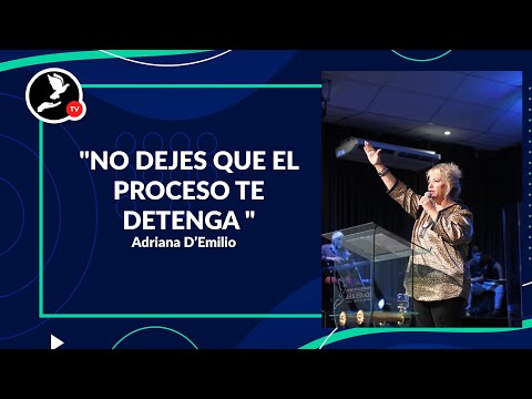 Adriana D’Emilio "No dejes que el proceso te detenga "