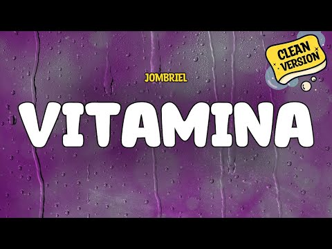 Jombriel, DFZM - Vitamina (Clean Version) | Lyrics