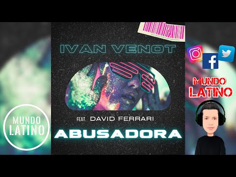 ABUSADORA - Ivan Venot · David Ferrari (Latin Urban 2021🌍)