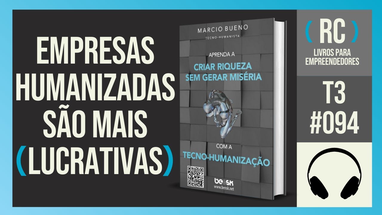 Aprenda a criar riqueza sem gerar miséria com a #Tecno-Humanização - Resumo do livro