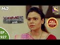 Crime Patrol Satark Ep 927 Full Episode 10th June 2018