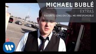 Michael Bublé - Favorite Song On Call Me Irresponsible [Extra]