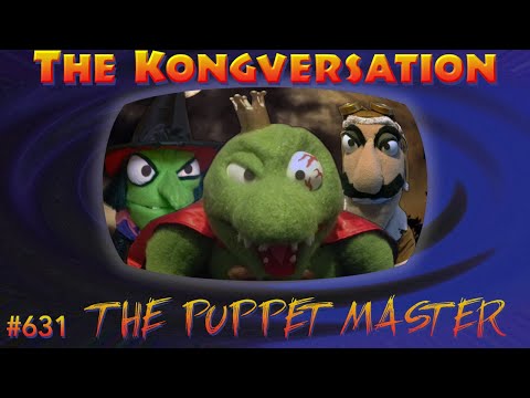 The Kongversation 631 - The Puppet Master
