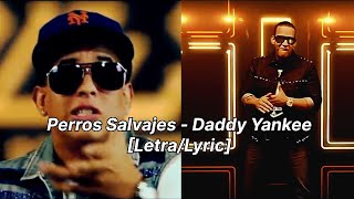 Daddy Yankee - Perros Salvajes [Letra] | PRESTIGE 