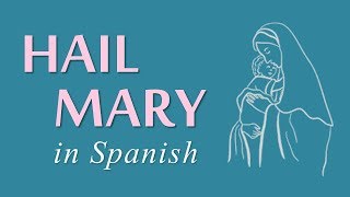 Hail Mary in Spanish | El Ave María en Español (🔊 Native Speaker Pronunciation)