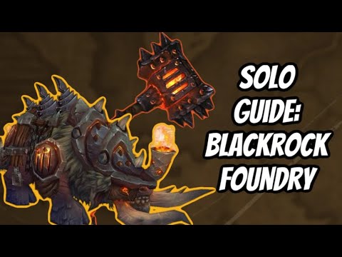 HOW TO GET THE IRONHOOF DESTROYER & OTHER REWARDS: BLACKROCK FOUNDRY SOLO RAID GUIDE