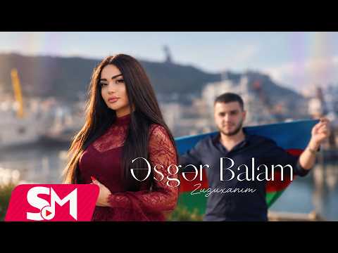 Zuzuxanim - Əsgər Balam 2026 (Yeni Klip)