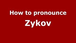 How to pronounce Zykov