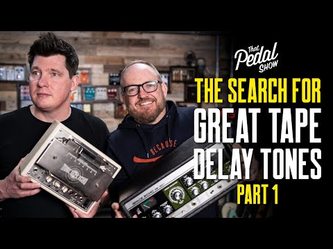 The Search For Great Tape Delay Tones Part 1 [Fulltone, Roland, Echo Fix, Hiwatt] – That Pedal Show