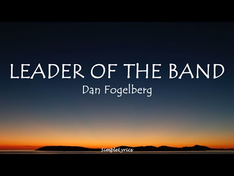 Leader Of The Band - Dan Fogelberg (Lyrics)
