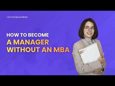 How to Become a Manager Without an MBA The Knowledge Academy