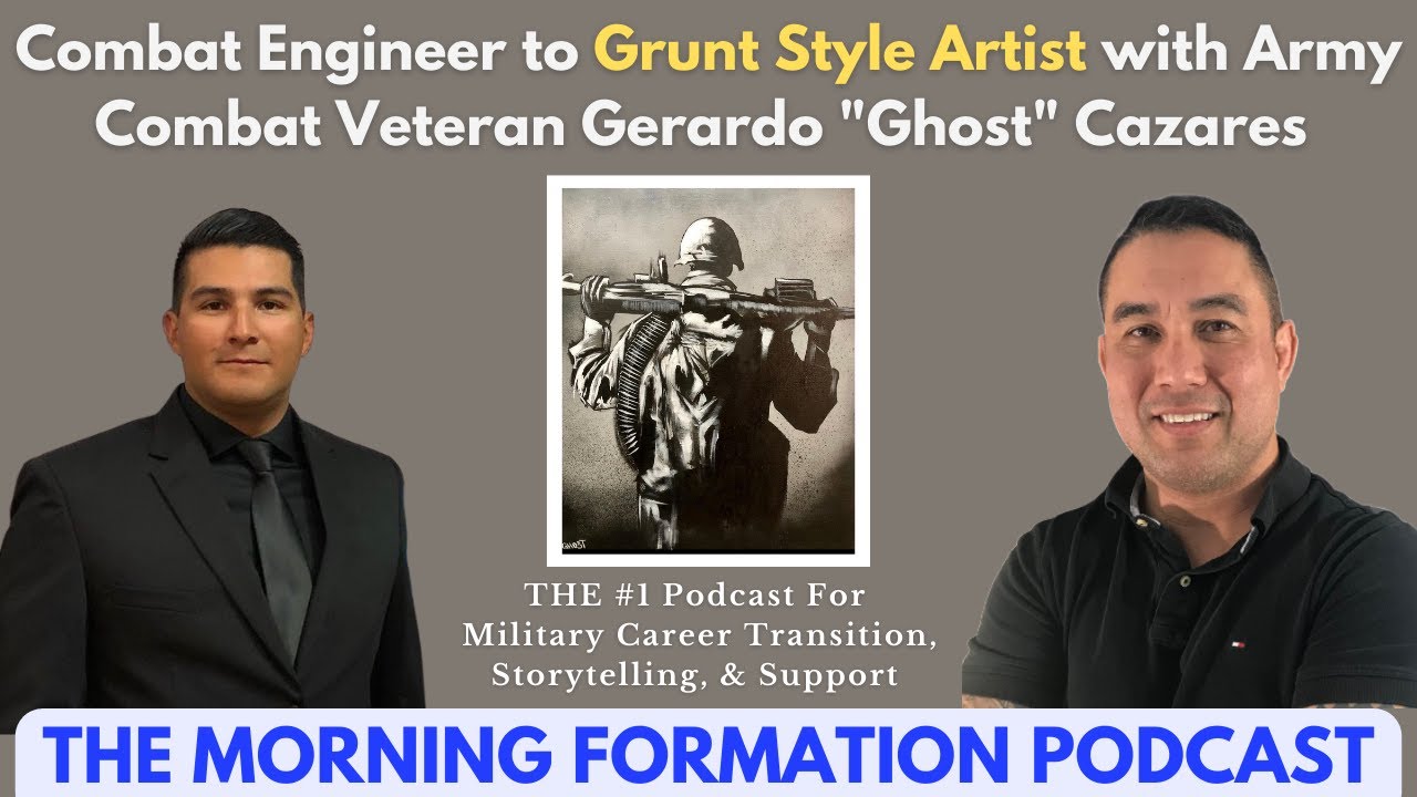 Combat Engineer to Grunt Style Artist with Army Veteran Gerardo "Ghost" Cazares