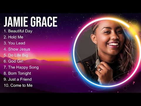 Jamie Grace Compilation Christian Songs 2024 ~ Best Praise And Worship Songs