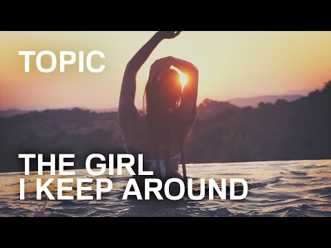 TOPIC - THE GIRL I KEEP AROUND ft. Krism & BTHVN (OFFICIAL VIDEO)