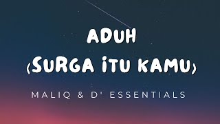 Download lagu ADUH (surga itu kamu) - MALIQ & D' Essentials (lirik) mp3 Download lagu ADUH (surga itu kamu) - MALIQ & D' Essentials (lirik) mp3