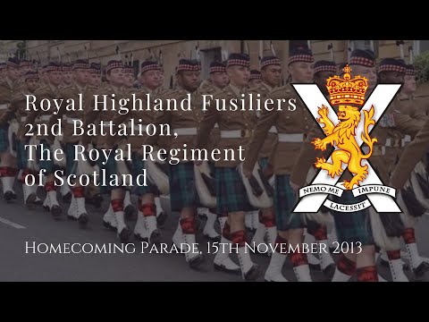 Royal Highland Fusiliers, 2nd Battalion, The Royal Regiment of Scotland (2 Scots) Homecoming Parade