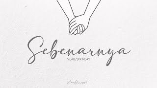 Download lagu SEBENARNYA- VLAB/SIXPLAY (OST ASMARA GEN Z/AGZ) LIRIK mp3