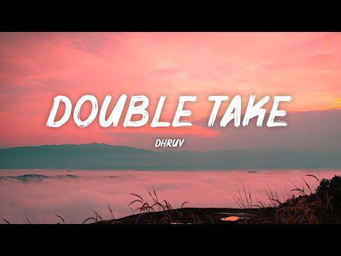 dhruv – double take (Lyrics) | Boy you got me hooked onto something