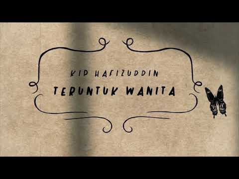 Kip Hafizuddin - Teruntuk Wanita (Official Lyric Video)