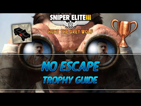 Sniper Elite 3 Hunt the Grey Wolf | No escape Trophy Guide