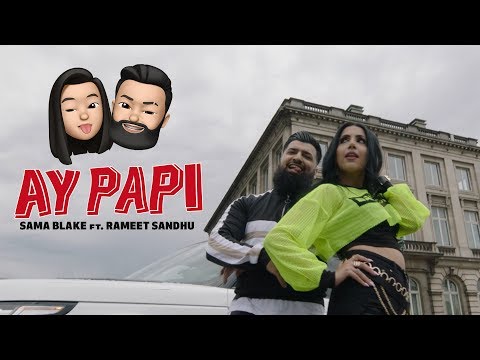 Sama Blake - Ay Papi Ft Rameet Sandhu ( Prod. Hakan Ozan )