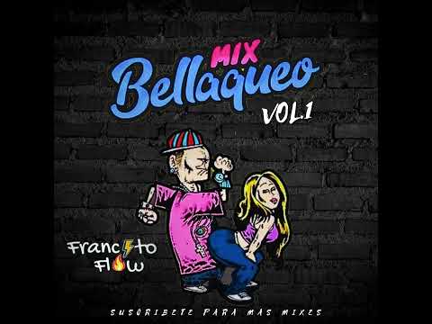 Mix Bellaqueo 2.0 DJ Francito Flow