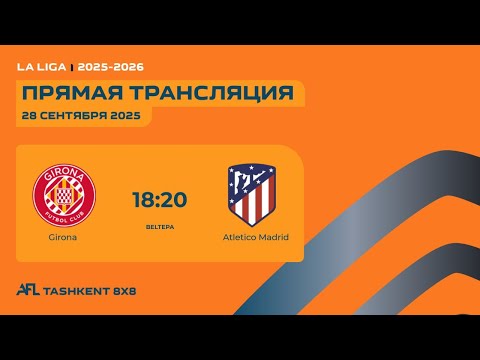 AFL Spain  La Liga   1-tur   Girona-Atletico Madrid