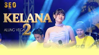 Download lagu KELANA 2 - ALUNG VEGA [ SEO MUSIC LIVE JOMBANG ] mp3