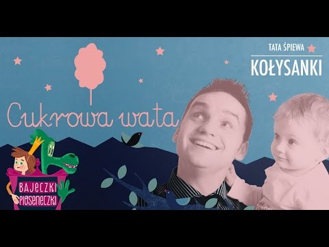 Tata Śpiewa - Cukrowa Wata (kołysanka)