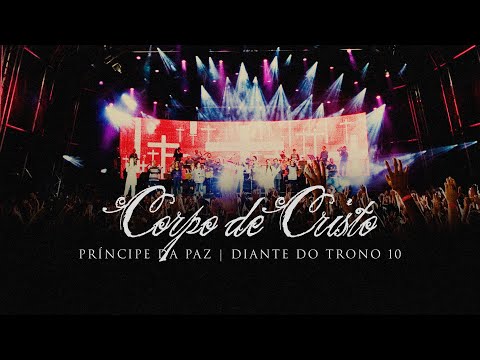 Corpo de Cristo | DVD Príncipe da Paz | Diante do Trono