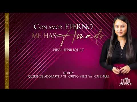 Medley Coros | Queremos adorarte / Cristo viene ya / Caminaré | Nissi Henriquez