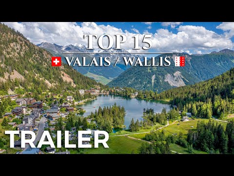 TRAILER: Top 15 Places Canton WALLIS / VALAIS Switzerland – DIVINE Alpine Switzerland