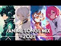 Best Anime Openings & Endings Mix of 2023! │Full Songs
