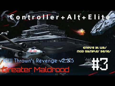 CAE • Empire at War ★Mod Sampler Series★| Thrawn's Revenge Mod 2.2.5 - LTJ as Greater Maldrood | Ep3