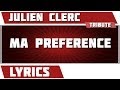 Paroles Ma Preference - Julien Clerc tribute 