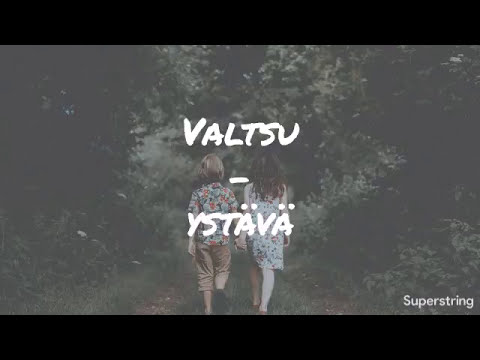 Valtsu - Ystävä