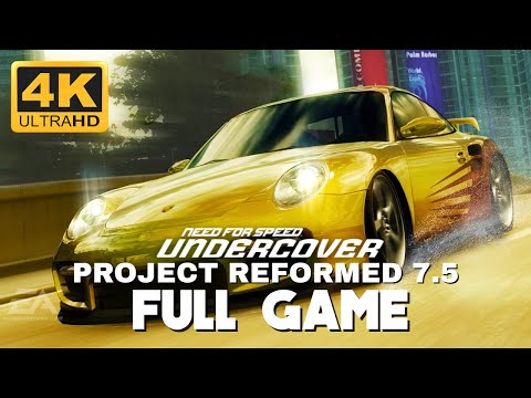 NFS UNDERCOVER PROJECT REFORMED 7.5 - Full Gameplay Walkthrough | 4K 60FPS