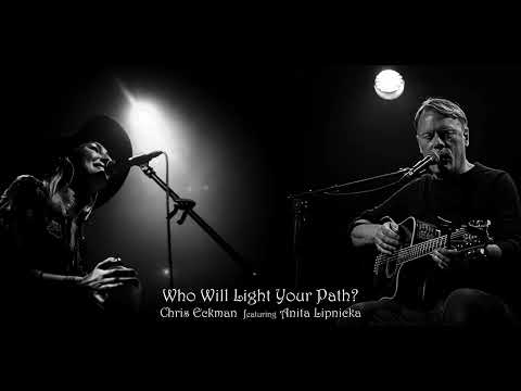 Chris Eckman feat Anita Lipnicka - Who Will Light Your Path?