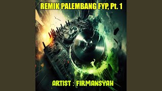 Download lagu Remik Palembang Fyp, Pt. 1 (Remix) mp3