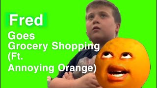 Fred Goes Grocery Shopping Ft Annoying Orange