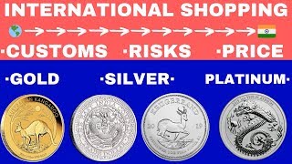 How to import Gold/Silver Coins from abroad? Custom Duty and Risks | My Personal Experience